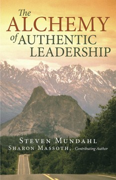 Cover image for The Alchemy of Authentic Leadership