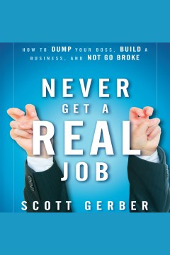Cover image for Never Get a "Real" Job