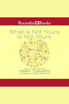 Cover image for What Is Not Yours Is Not Yours
