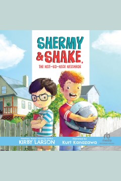 Cover image for The Shermy and Shake, the Not-so-nice Neighbor